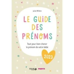 Les Guide Des Prénoms 2023 - Tout Pour Bien Choisir Le Prénom De Votre Bébé - SOLAR